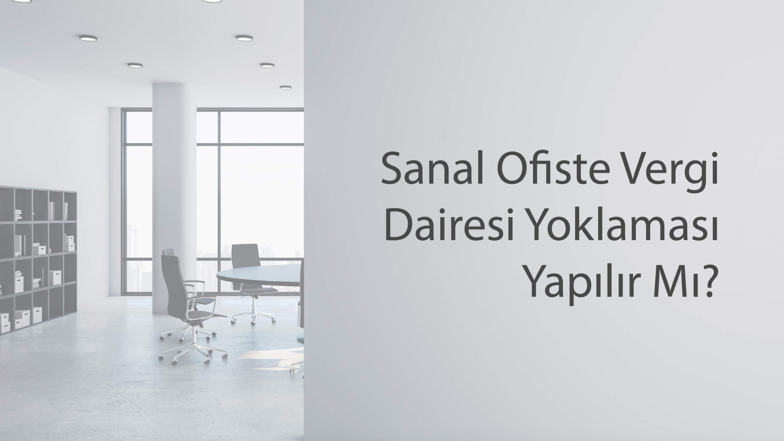 Sanal Ofis Vergi Dairesi Yoklama